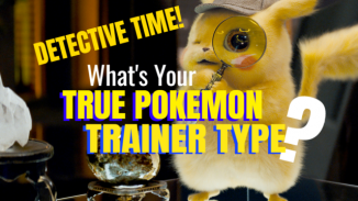 What's Your TRUE POKEMON Trainer Type? Detective Pikachu Is ON IT!
